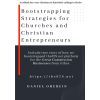 Bootstrapping Strategies for Churches and Christian Entrepreneurs 